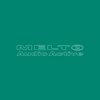 Melt 2 by Audio Active