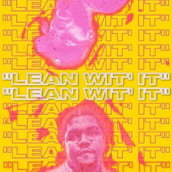 LEAN WIT IT by Broadway Bu