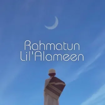 Rahmatun Lil'Alameen by Md Abidur Rahaman