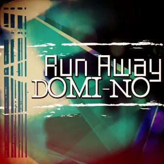 Run Away by Domino