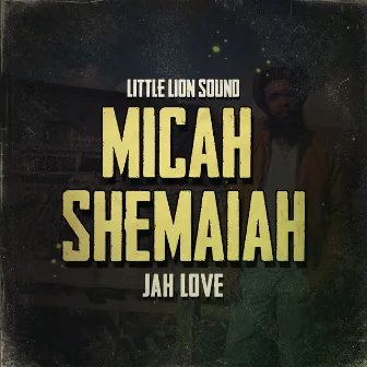 Jah Love by Micah Shemaiah