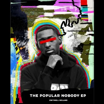 The Popular Nobody by Dwynell Roland