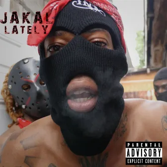 Lately by Jakal