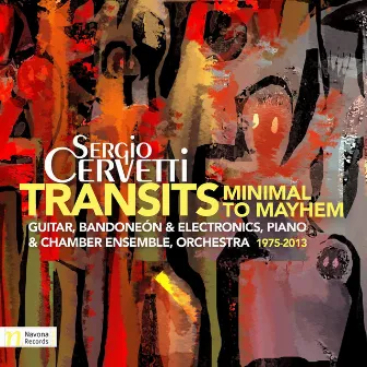 Sergio Cervetti: Transits – Minimal to Mayhem by Jiri Mikula