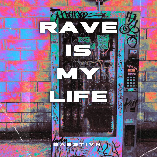 Rave Is My Life