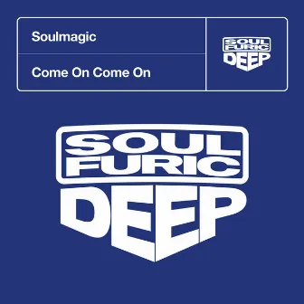 Come On Come On by Soulmagic