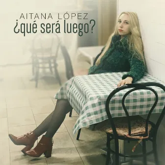 ¿Qué Será Luego? by Aitana López