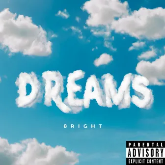 Dreams by 8right