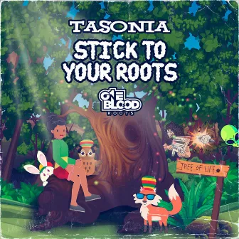 STICK TO YOUR ROOTS by ONE BLOOD ROOTS