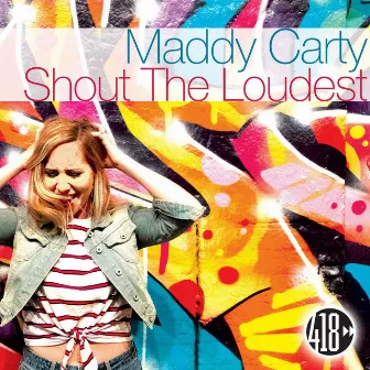 Shout the Loudest by Maddy Carty