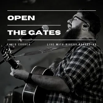 Open the Gates (Live) by Chris Correa