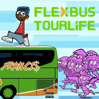 FlexbusTourlife by Franci$