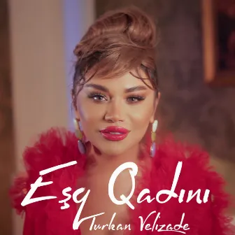 Eşq Qadını by Turkan Velizade