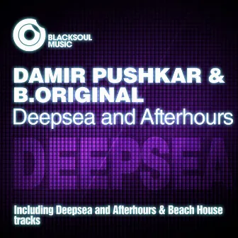 Deepsea & Afterhours by B. Original