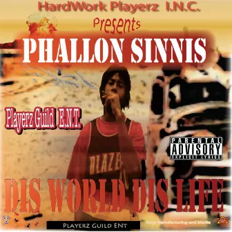 Dis World Dis Life by DJ Phallon Sinnis