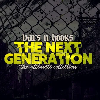 The Next Generation: the Ultimate Collection by Bars N Hooks