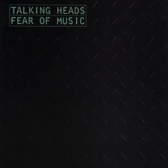 Fear of Music by Talking Heads