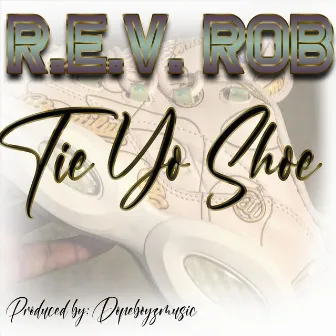 Tie Yo Shoe by R.E.V. Rob