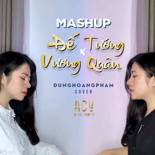 Đế Vương x Tướng Quân Mashup