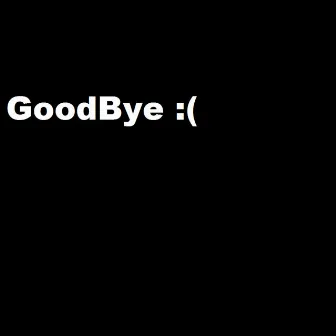 GoodBye by Fs.Pyrro