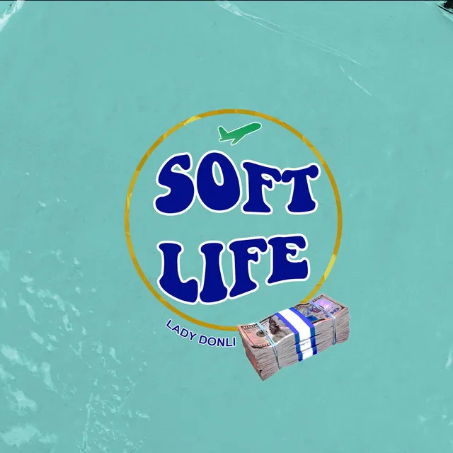 Soft Life