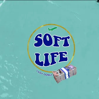 Soft Life by Lady Donli