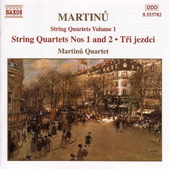 Martinu: String Quartets Nos. 1 and 2 / Three Horsemen by Bohuslav Martinů