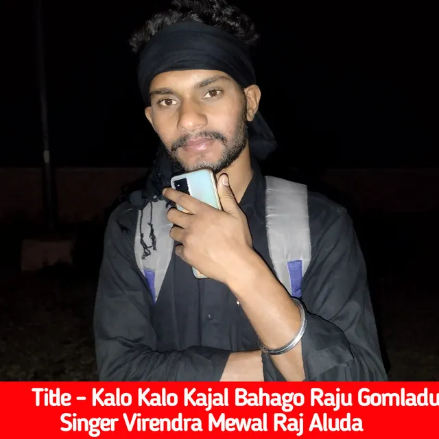 Kalo Kalo Kajal Bahago Raju Gomladu