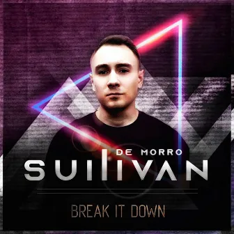 Break It Down by Sullivan De Morro