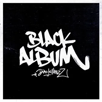 Black Album by Dino Killabizz