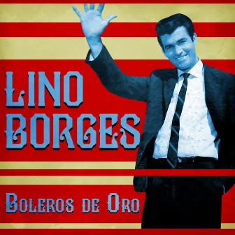 Boleros de Oro (Remastered) by Lino Borges