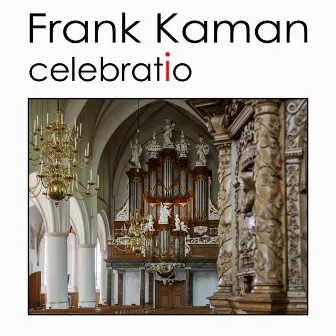 Celebratio by Frank Kaman