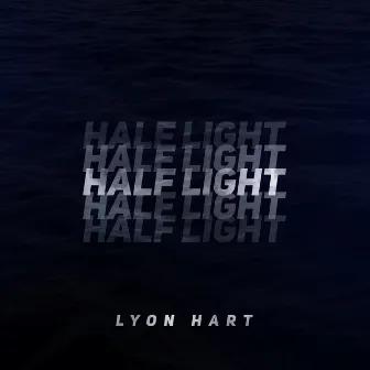 Half Light by Lyon Hart