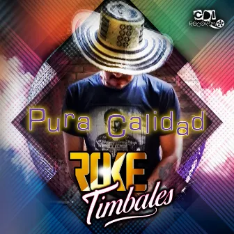 Pura Calidad by Roke Timbales