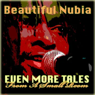 Even More Tales from a Small Room by Beautiful Nubia