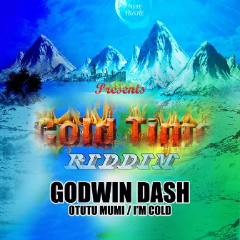 Otutu Mumi / I'm Cold (Cold Time Riddim) by Godwin Dash