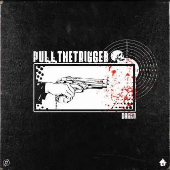 Pull the Trigger by Darkohatesme