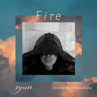 Fire by syun