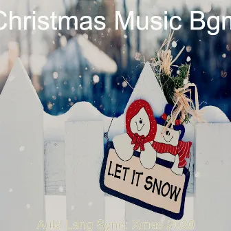 Auld Lang Syne: Xmas 2020 by Christmas Music Bgm