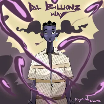 Da Billionz Way by Equation Billionz