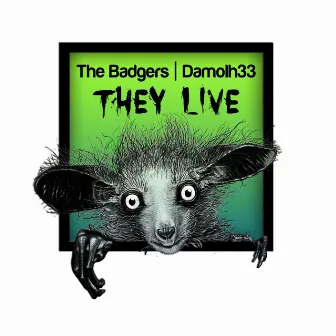 They Live by The Badgers