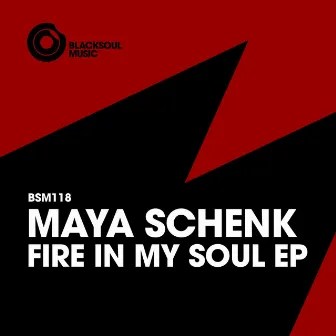 Fire In My Soul by Maya Schenk