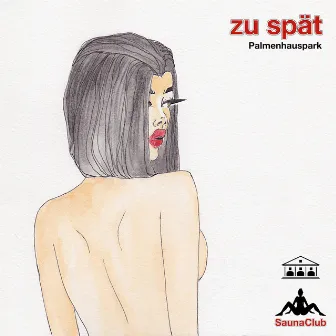 Zu Spät by Palmenhauspark