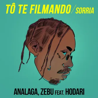 Tô Te Filmando (Sorria) by Zebu