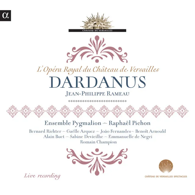 Dardanus, RCT 35B, Prologue Scène 1: "Troubles cruels, soupçons injurieux" - Live Recording at l'Opéra Royal du Château de Versailles