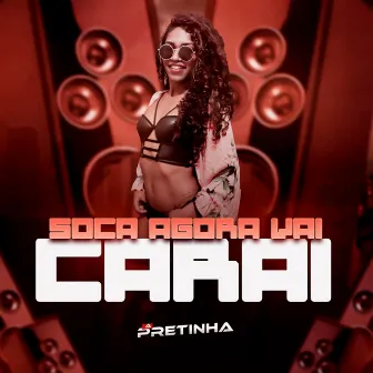 Soca Agora Vai Carai by A pretinha