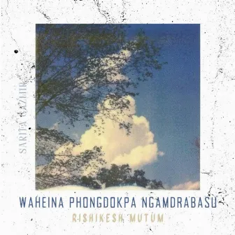 Waheina Phongdokpa Ngamdrabasu by Sarita Gazmir