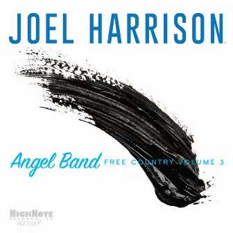 Angel Band: Free Country, Vol. 3 by Joel Harrison