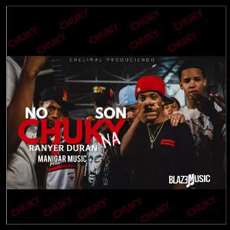 No Son Chuky Na by Manigar Music