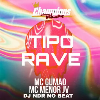 Tipo Rave by DJ NDR NO BEAT